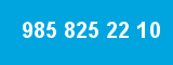 985 825 22 10